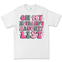 White on my husband's naughty list Premium Tee - MaliasSmallBusiness