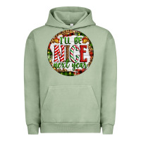 Pigment Oil Green Christmas i'll be nice next year Urban Hoodie - Artiststas