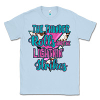 Dusty Blue The Thunder Rolls And The Lıghtnıng Strikes Classic Tee - JahusDesignShop