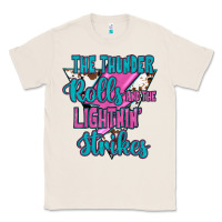Natural The Thunder Rolls And The Lıghtnıng Strikes Classic Tee - JahusDesignShop