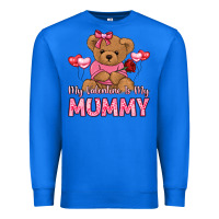True Royal my valentine is my mummy Premium Sweatshirt - LillyAllenDesigns