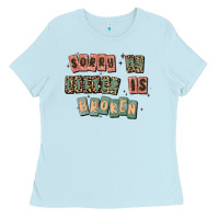 Baby Blue sorry my filter is broken Ladies Tee - MaliasSmallBusiness