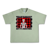 Oil Green When You re Dead Inside But It Christmas Skeleton Urban Heavy Tee - Bettercallsaul