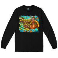 Black Happy Turkey Day Long Sleeve Tee - texasbilliewilder