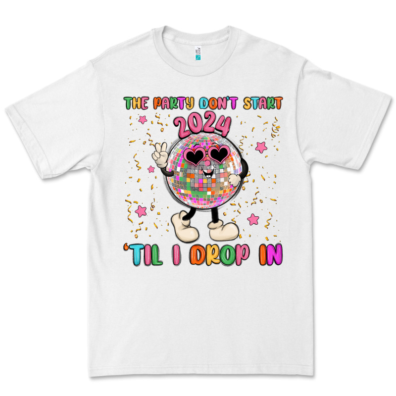 The Party Don T Start Til I Drop In Premium Tee by MaliasSmallBusiness | Teevron