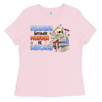 Bubblegum Pink reading because murder is wrong Ladies Tee - MaliasSmallBusiness