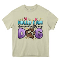 Mossy hello i am obsessed with my dog Heavy Core Tee - MaliasSmallBusiness