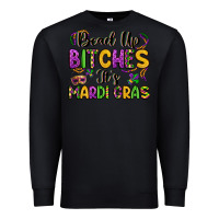 Black bead up bitches it s mardi gras Premium Sweatshirt - LillyAllenDesigns