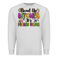Dove Grey bead up bitches it s mardi gras Premium Sweatshirt - LillyAllenDesigns