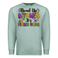 Seafoam bead up bitches it s mardi gras Premium Sweatshirt - LillyAllenDesigns
