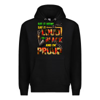 Black Say it now! say it loud! i'm black and i'm proud Premium Hoodie - FaDigitalArtStudio