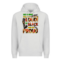 Dove Grey Say it now! say it loud! i'm black and i'm proud Premium Hoodie - FaDigitalArtStudio