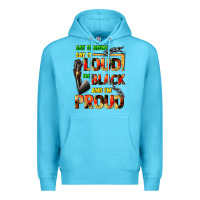 Ocean Blue Say it now! say it loud! i'm black and i'm proud Premium Hoodie - FaDigitalArtStudio