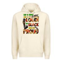 Sandshell Say it now! say it loud! i'm black and i'm proud Premium Hoodie - FaDigitalArtStudio