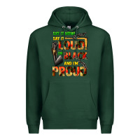 Sports Green Say it now! say it loud! i'm black and i'm proud Premium Hoodie - FaDigitalArtStudio