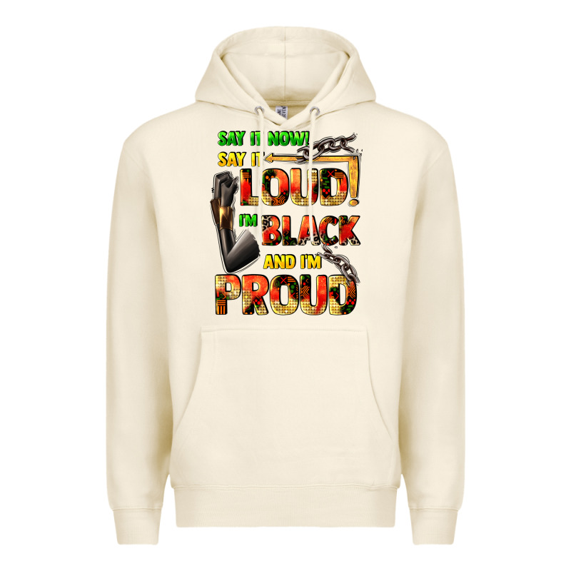 Say It Now! Say It Loud! I'm Black And I'm Proud Premium Hoodie by FaDigitalArtStudio | Teevron