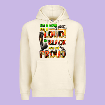 Say It Now! Say It Loud! I'm Black And I'm Proud Premium Hoodie Designed By Fadigitalartstudio
