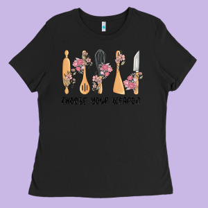 Choose Your Weapon Ladies Tee Designed By Maliassmallbusiness