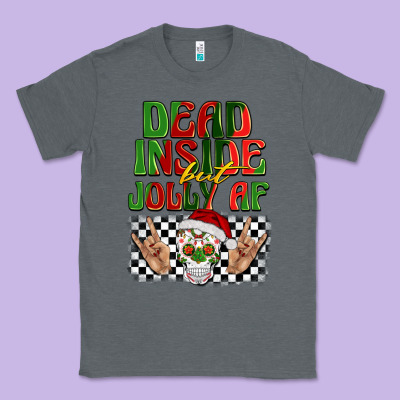 Dead Inside But Jolly Af Classic Tee Designed By Barkaloodesign