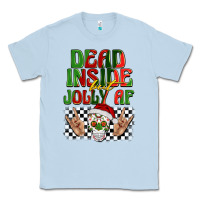 Dusty Blue dead inside but jolly af Classic Tee - BarkalooDesign