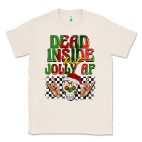 Natural dead inside but jolly af Classic Tee - BarkalooDesign