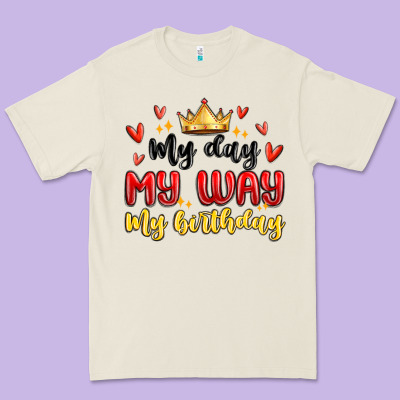 My Day My Way My Birthday Premium Tee Designed By Maliassmallbusiness