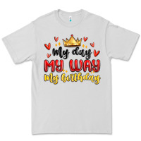 Dove Grey my day my way my birthday Premium Tee - MaliasSmallBusiness