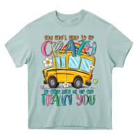 You Don't Have To Be Crazy To Drive With Us We Can Heavy Core Tee | Teevron