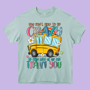 You Don't Have To Be Crazy To Drive With Us We Can Heavy Core Tee Designed By Maliassmallbusiness