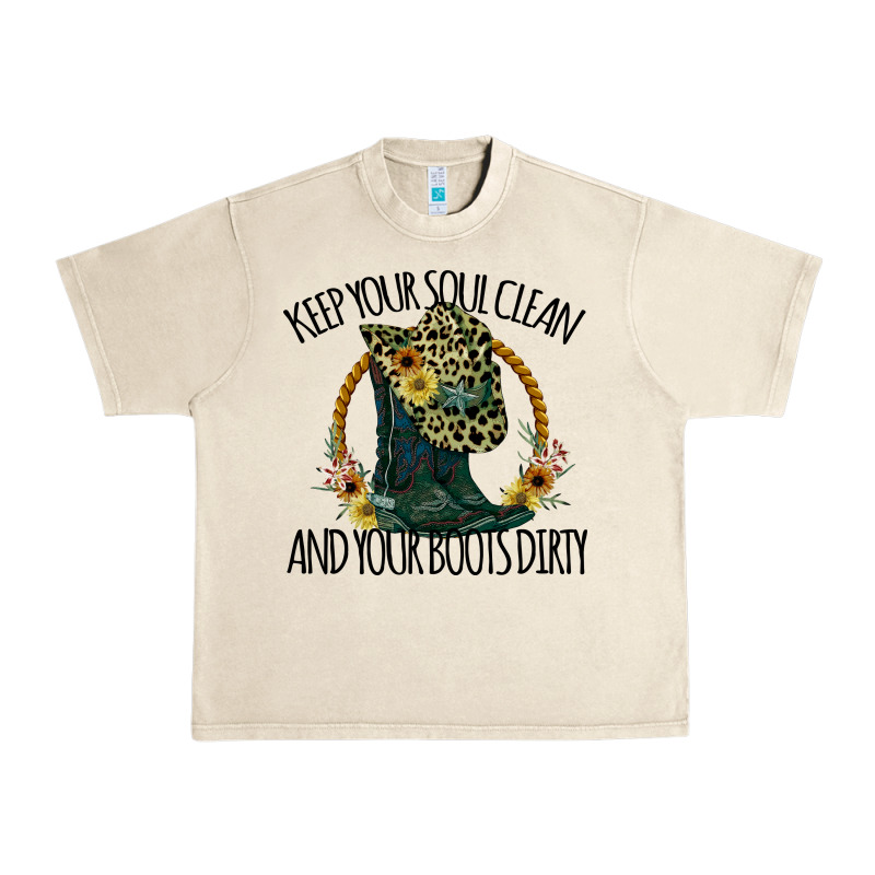 Keep Your Soul Clean And Your Boots Dırty Cowgirl Boots Urban Heavy Tee by Bettercallsaul | Teevron