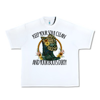 White Keep Your Soul Clean And Your Boots Dırty Cowgirl Boots Urban Heavy Tee - Bettercallsaul