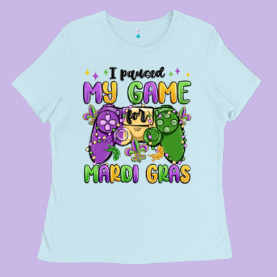 I Paused My Game For Mardi Gras Ladies Tee Designed By Maliassmallbusiness
