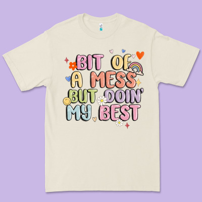 Bit Of A Mess But Doin' My Best Premium Tee Designed By Maliassmallbusiness