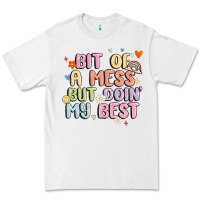 White bit of a mess but doin' my best Premium Tee - MaliasSmallBusiness