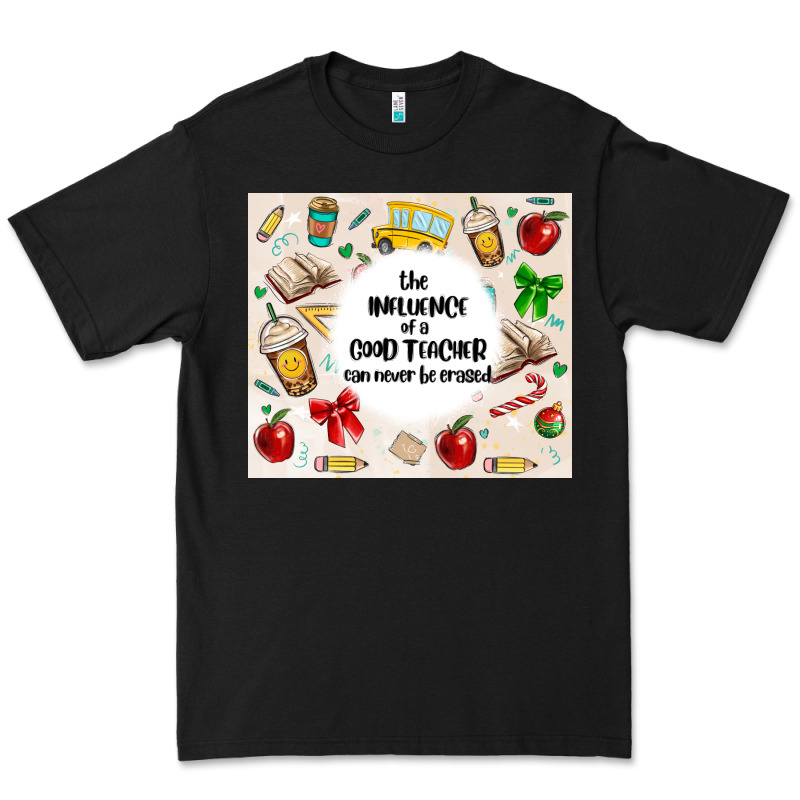 The Influence Of A Good Teacher Can Never Be Erase Premium Tee by MaliasSmallBusiness | Teevron