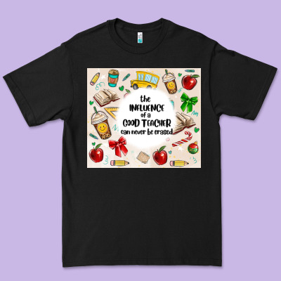 The Influence Of A Good Teacher Can Never Be Erase Premium Tee Designed By Maliassmallbusiness