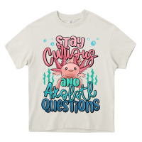 Stay Curious And Axolotl Questions Heavy Core Tee | Teevron