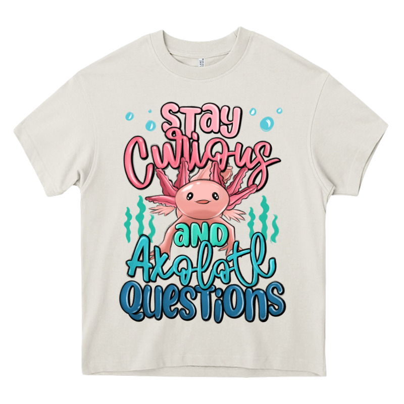 Stay Curious And Axolotl Questions Heavy Core Tee by MaliasSmallBusiness | Teevron