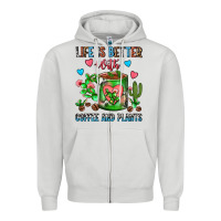 Life Is Better With Coffee And Plants Cactus Coffe Zipper Hoodie | Teevron