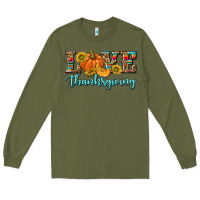 Army Green Love Thanksgiving Long Sleeve Tee - texasbilliewilder