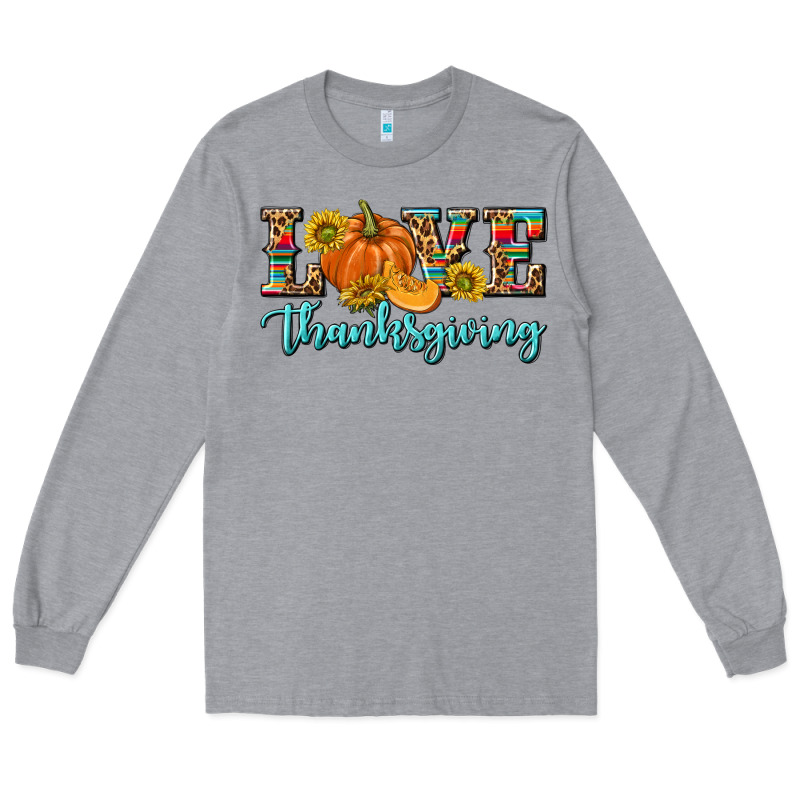 Love Thanksgiving Long Sleeve Tee by texasbilliewilder | Teevron