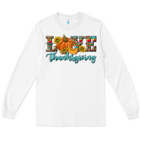 White Love Thanksgiving Long Sleeve Tee - texasbilliewilder
