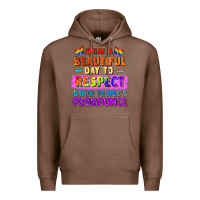 Chestnut what a beautiful day to respect other people Premium Hoodie - FaDigitalArtStudio