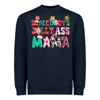 Navy somebody jolly ass mama pink christmas Heavyweight Sweatshirt - CowGirlArtShop