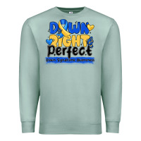 Seafoam down right perfect down syndrome awareness Premium Sweatshirt - CowhideDigitalArt
