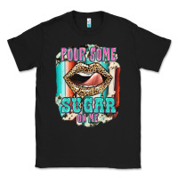 Black Pour Some Sugar On Me Classic Tee - JahusDesignShop