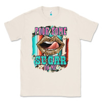 Natural Pour Some Sugar On Me Classic Tee - JahusDesignShop
