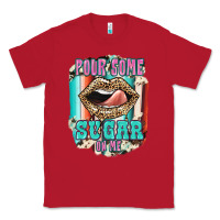 Red Pour Some Sugar On Me Classic Tee - JahusDesignShop