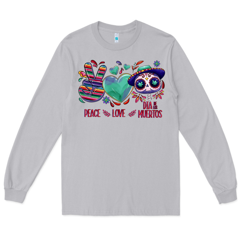 Peace Love Dia De Los Muertos Long Sleeve Tee by NancyCooperArtShop | Teevron