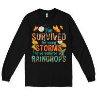 Black I've Survived Too Many Storms Long Sleeve Tee - texasbilliewilder